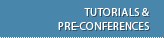 Tutorials & Pre-Conferences