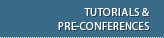 Tutorials & Pre-Conferences